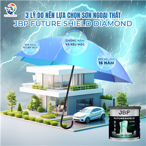3 LÍ DO NÊN LỰA CHỌN SƠN NGOẠI THẤT JBP FUTURE SHIELD DIAMOND