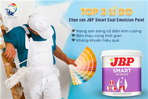 TOP 3 LÍ DO LỰA CHỌN SƠN JBP SMART COAT EMULSION PAINT